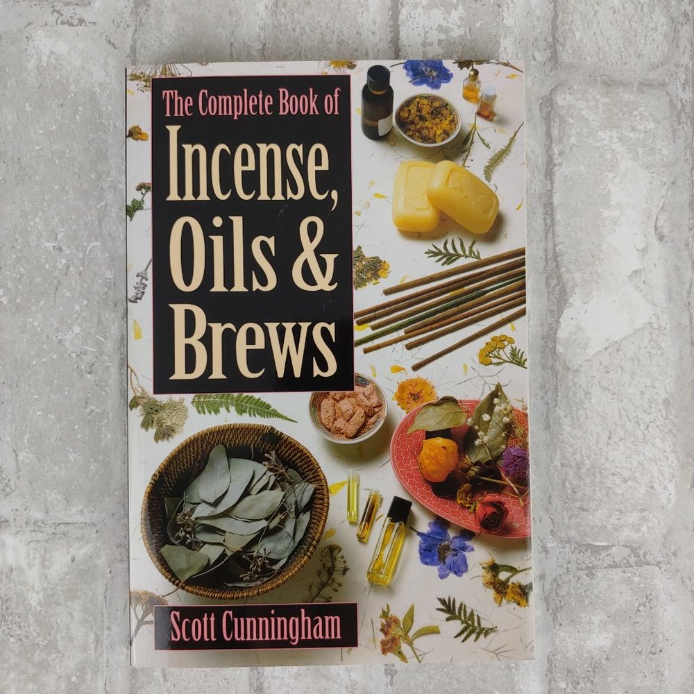The Complete Book of Incense, Oils & Brews Book By Scott Cunningham